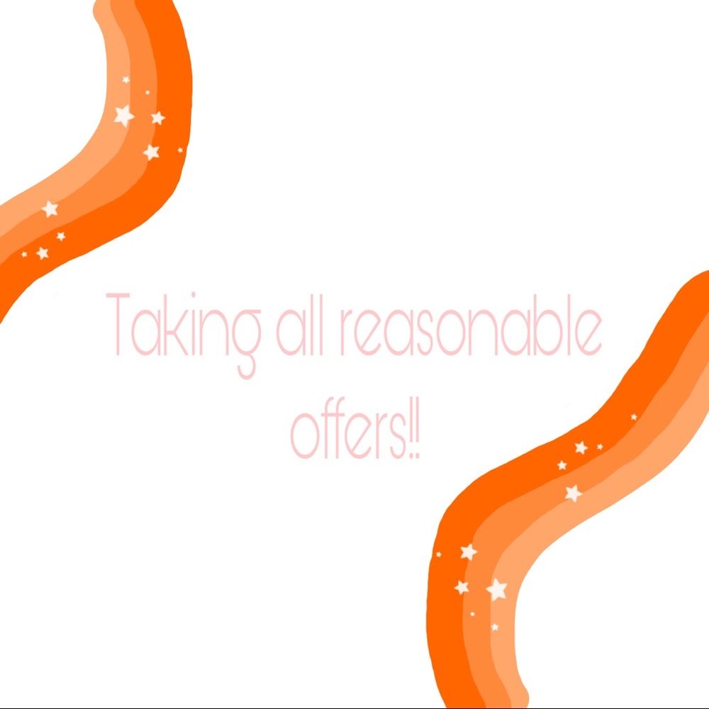 Taking all reasonable offers!